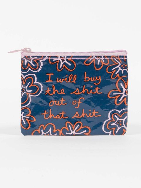 Image of BlueQ - I Will Buy The Shit Out Of That - Coin Purse BLUEQ